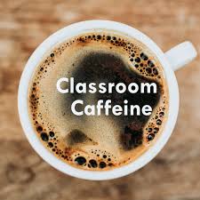 Classroom Caffeine