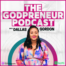 The Godpreneur with Dallas Gordon