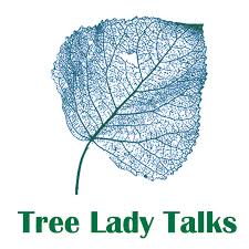 Tree Lady Talks