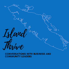 Island Thrive: Conversations with Business and Community Leaders.