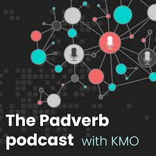 The Padverb Podcast with KMO