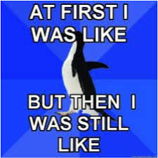 Socially Awkward Penguin - The Rhetoric of Memes via Relatably.com