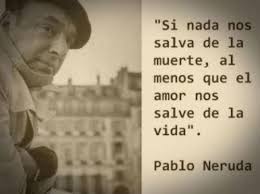 Resultado de imagem para Pablo Neruda, te amo