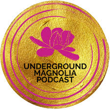 Underground Magnolia Podcast