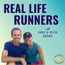 Real Life Runners with Angie and Kevin Brown