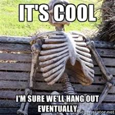 Waiting Skeleton | Meme Generator via Relatably.com