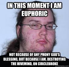 Image - 616507] | In This Moment I Am Euphoric | Know Your Meme via Relatably.com