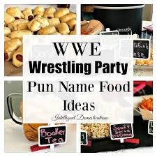 WWE Party Food with Pun Names