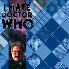 I Hate Doctor Who