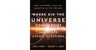 Where did the universe come from? And other cosmic questions by ...