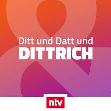 Ditt & Datt & Dittrich - der unterhaltsame ntv-Podcast