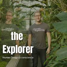 The Explorer - Human Design y Consciencia