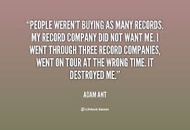People weren&#39;t buying as many records. My record company did not ... via Relatably.com