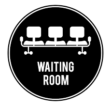 Image result for waiting room sign