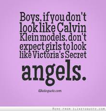 Boys, if you don&#39;t look like Calvin Klein models, don&#39;t expect ... via Relatably.com
