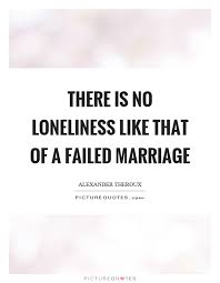 there-is-no-loneliness-like-that-of-a-failed-marriage-quote-1.jpg via Relatably.com