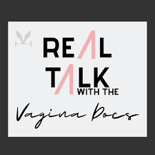 Real Talk with the Vagina Docs