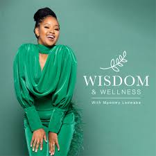 Wisdom & Wellness with Mpoomy Ledwaba