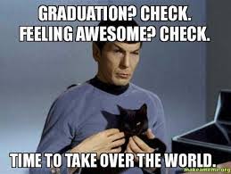 Graduation? Check. Feeling Awesome? Check. - Funny Graduation Memes via Relatably.com