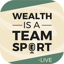 Wealth is a Team Sport LIVE