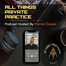 All Things Private Practice Podcast