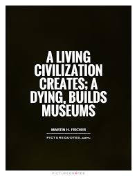 Museums Quotes | Museums Sayings | Museums Picture Quotes via Relatably.com