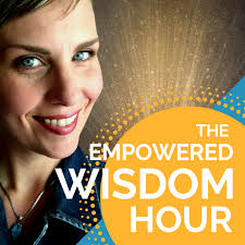 The Empowered Wisdom Hour