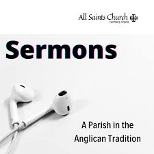 Sermons by All Saints Church, Lynchburg, Virginia (Anglican/Reformed Episcopal)