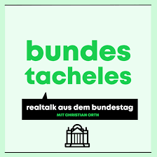 Bundestacheles - Realtalk aus dem Bundestag