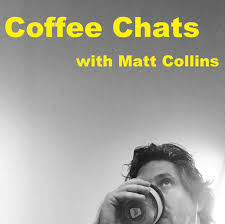 Coffee Chats with Matt Collins