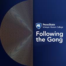 Following the Gong, a Podcast of the Schreyer Honors College at Penn State