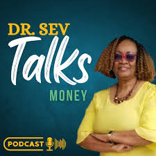 Dr. Sev Talks Money