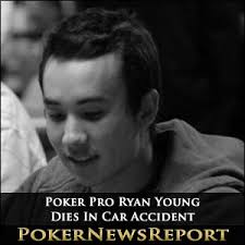 Ryan Young, a 2007 WSOP bracelet winner who amassed lifetime earnings over $1.6 million, was killed in a car accident. The Torrance, California native had a ... - ryan-young