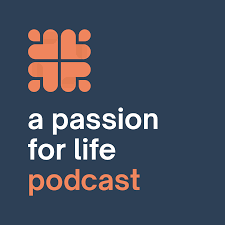 A Passion for Life Podcast