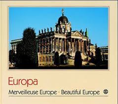 Europa. Merveilleuse Europe. Beautiful Europe - Werner Helden