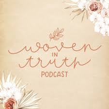 Woven in Truth Podcast
