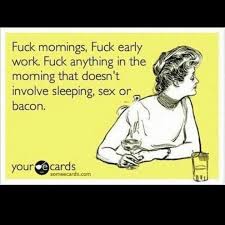 I really hate waking up early... | Funny | Pinterest | Mornings ... via Relatably.com