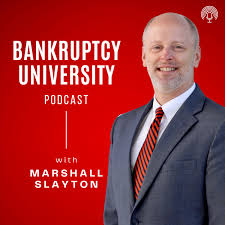 Bankruptcy University with Marshall Slayton of Slayton Law, PLC