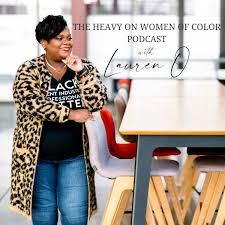 Heavy On Women Of Color with Lauren O