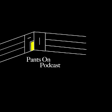 PantsOn Podcast