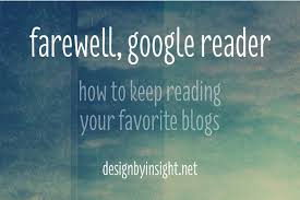 Google reader farewell oh Google reader farewell
