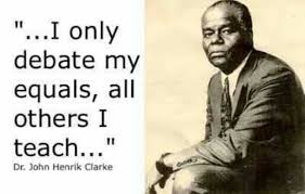 Dr. John Henrik Clarke #powerful #quote | Thoughts &amp; Quotes ... via Relatably.com