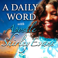 A Daily Word with Apostle Shirley Evans