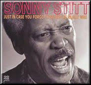 Sonny Stitt: Just In Case You Forgot How Bad He Really Was - CD_SonnyStitt_JustinCaseYouForgot