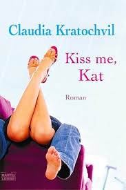 Claudia Kratochvil - Kiss me, Kat - Liebesromane - Bücherforum ...