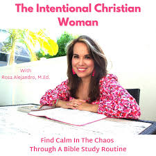 The Intentional Christian Woman: Daily Bible Study, Routines, Relationship with God, Overwhelm, Anxiety, ADHD, Women’s Devotional