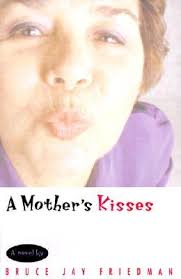 A Mother&#39;s Kisses by Bruce Jay Friedman — Reviews, Discussion ... via Relatably.com