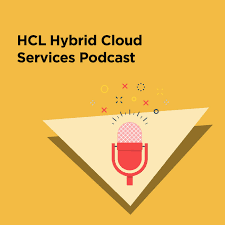 HCL Hybrid Cloud Podcast