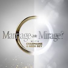 Marriage or Mirage with Charmaine & Neek Bey