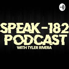 Speak-182 Podcast With Tyler Rivera